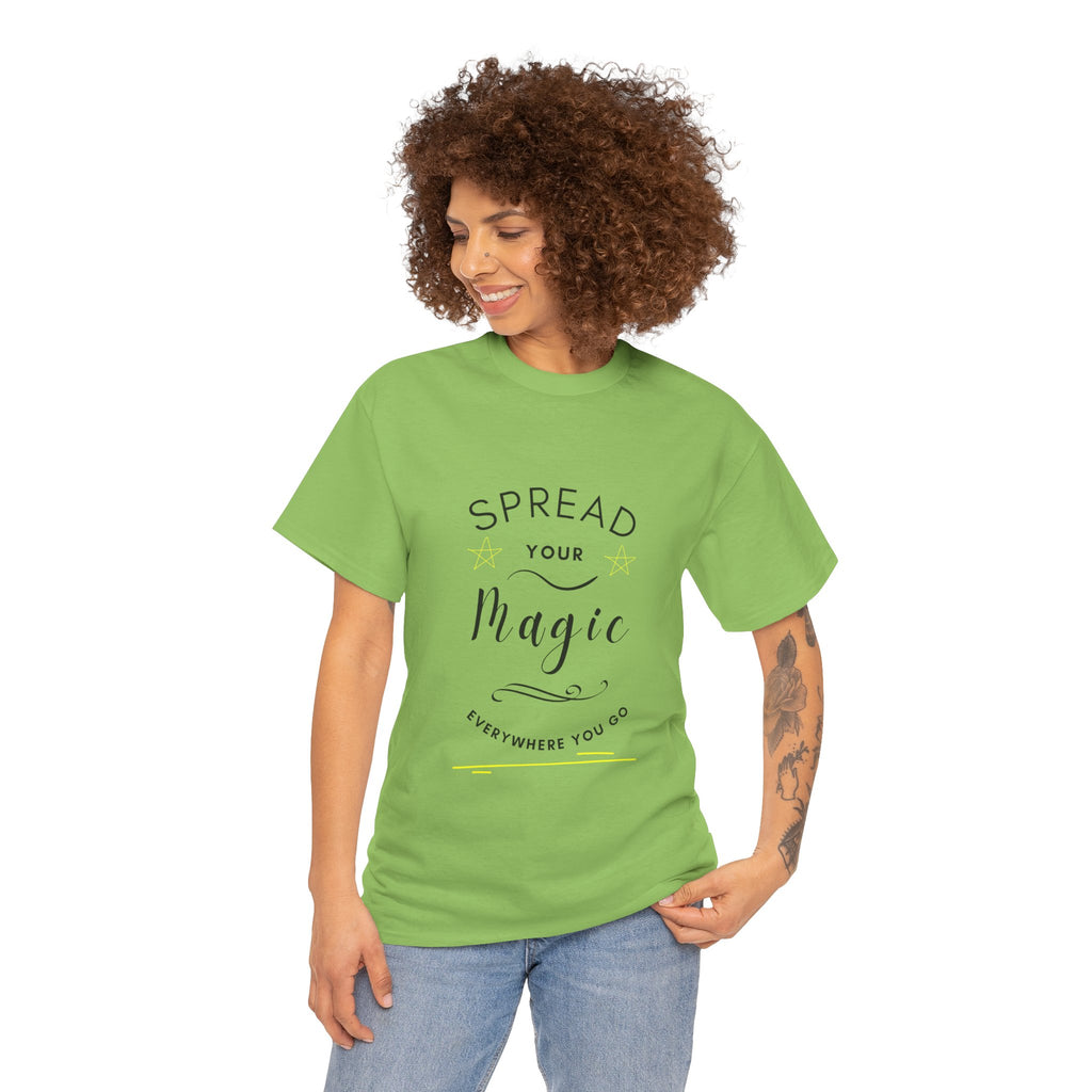 Spread Your Magic Everywhere You Go - Unisex T-shirt