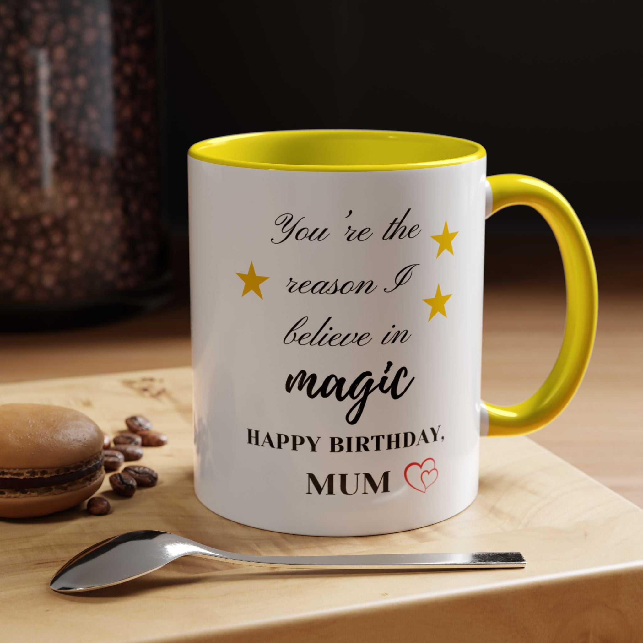 You're the reason I believe in magic, Happy Birthday, Mum - Perfect gift for Mums