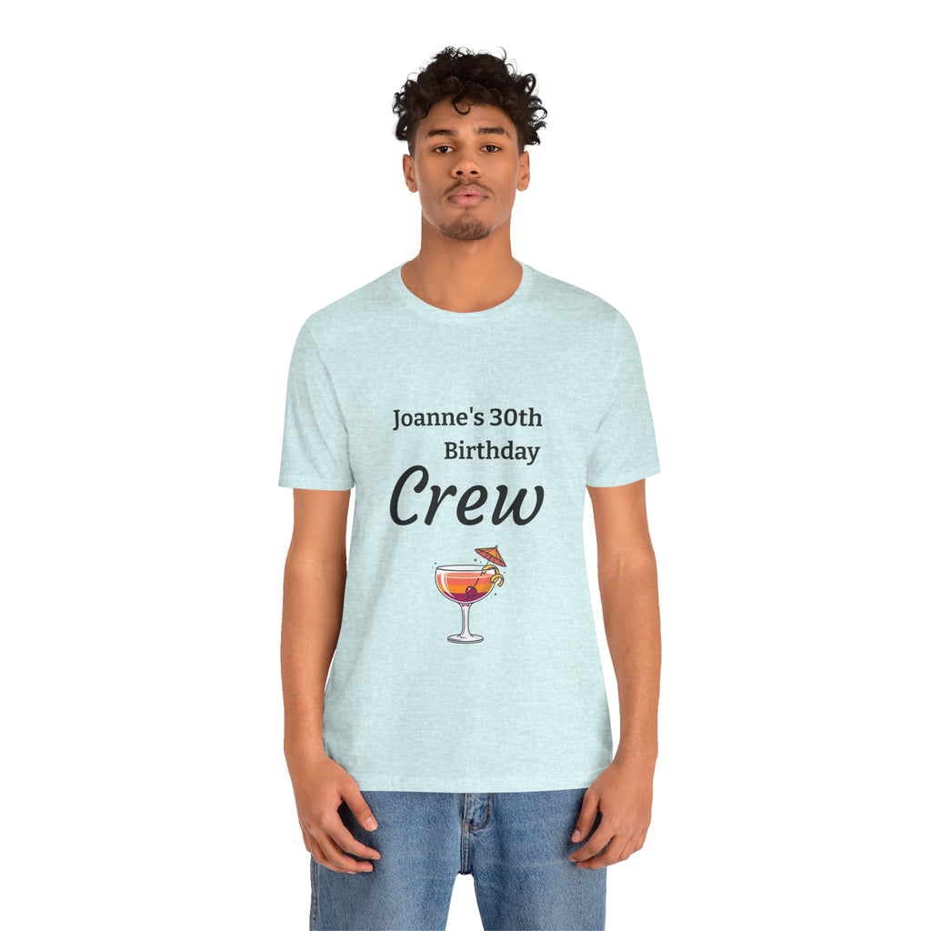 Birthday Crew Tee — Custom "Joanne's 30th Birthday Crew" Celebration T-Shirt