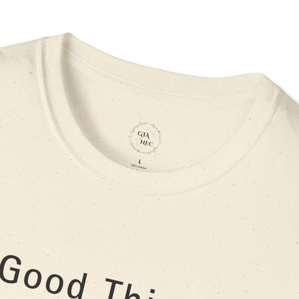 Minimalistic Good Things Take Time Unisex T-Shirt