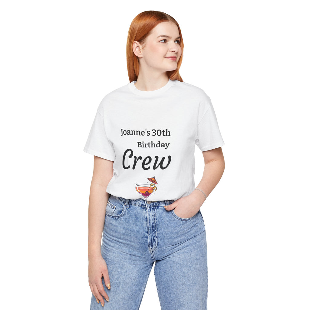Birthday Crew Tee — Custom "Joanne's 30th Birthday Crew" Celebration T-Shirt