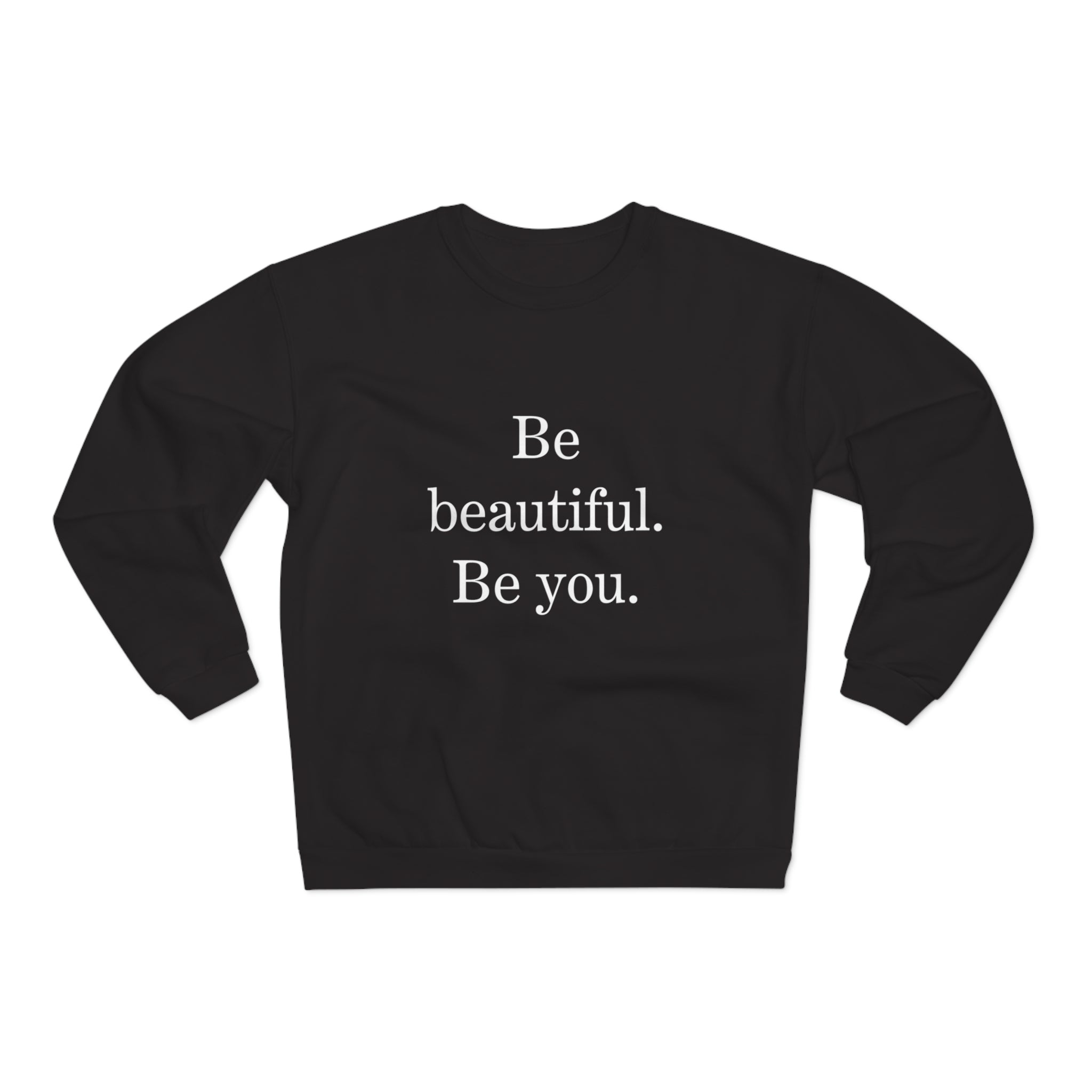 Inspirational Unisex Crew Neck Sweatshirt - "Be Beautiful. Be You."