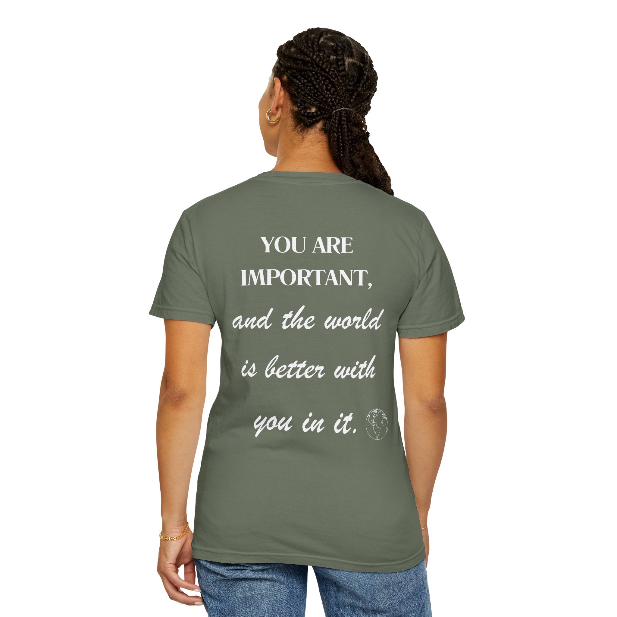 Motivational Unisex T-Shirt - You Are Important, And The World Is Better With You In It.