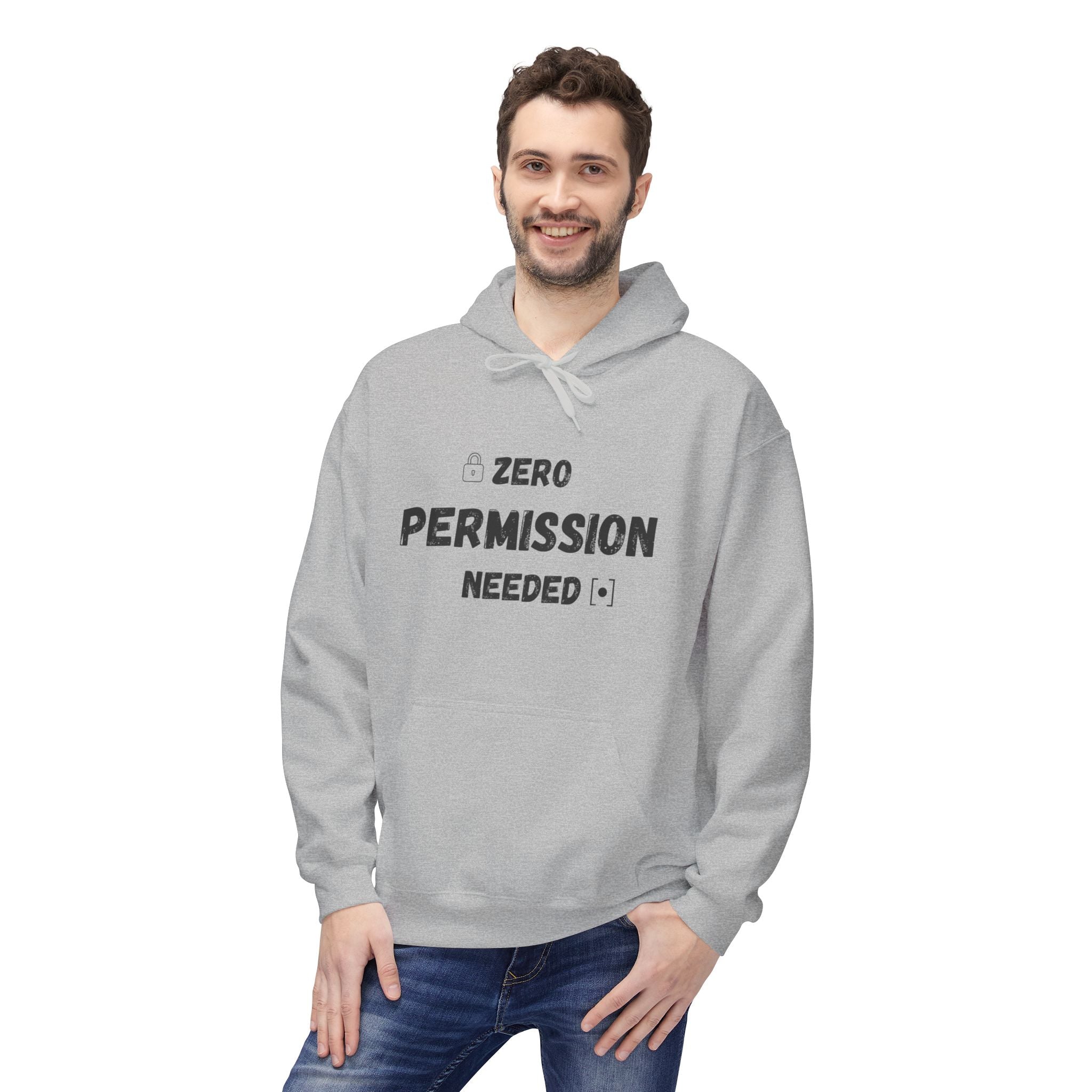 Zero Permission Needed Fleece Hoodie - Unisex, Gift for Friends, Casual Style, Everyday Wear