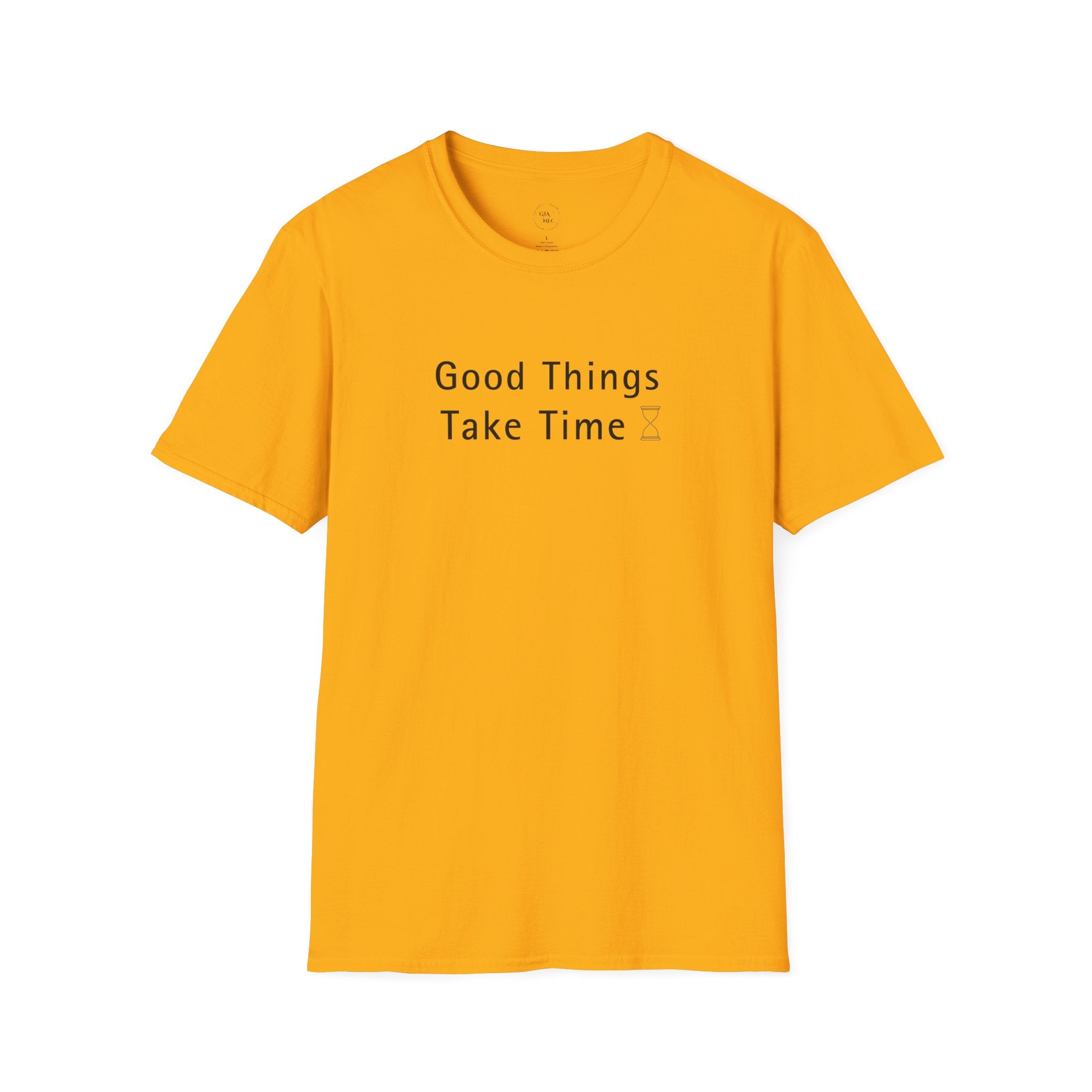 Minimalistic Good Things Take Time Unisex T-Shirt