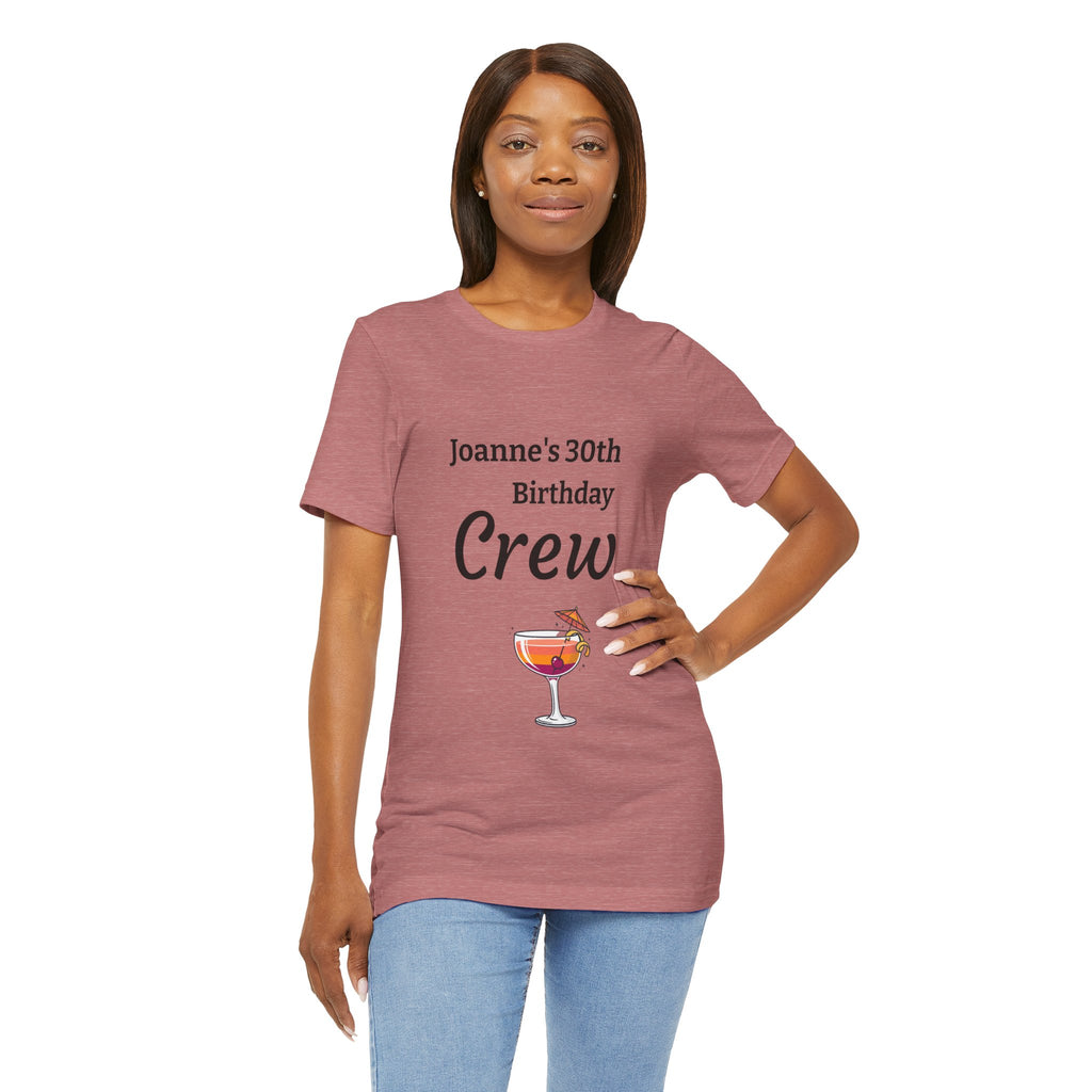 Birthday Crew Tee — Custom "Joanne's 30th Birthday Crew" Celebration T-Shirt