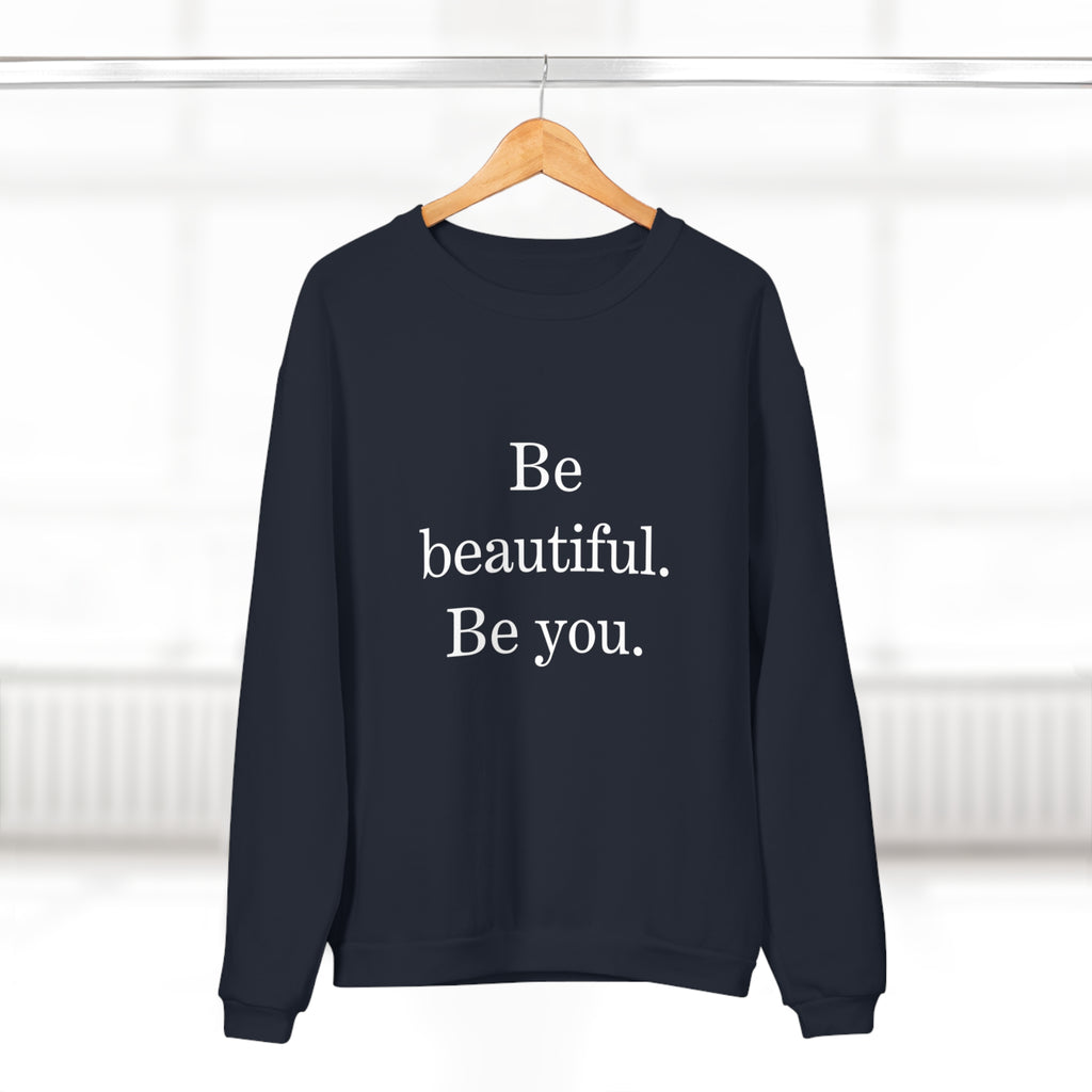 Inspirational Unisex Crew Neck Sweatshirt - "Be Beautiful. Be You."