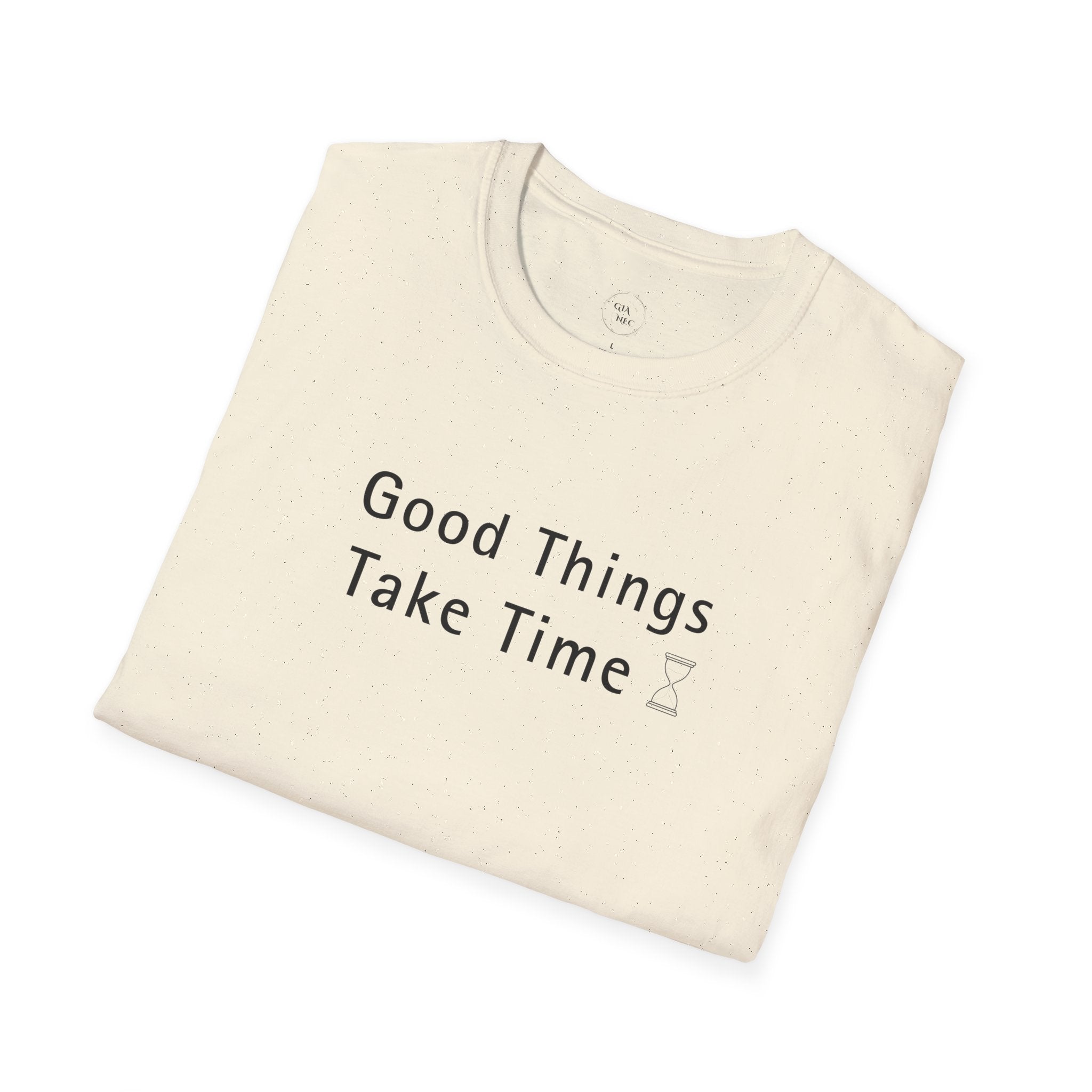 Minimalistic Good Things Take Time Unisex T-Shirt