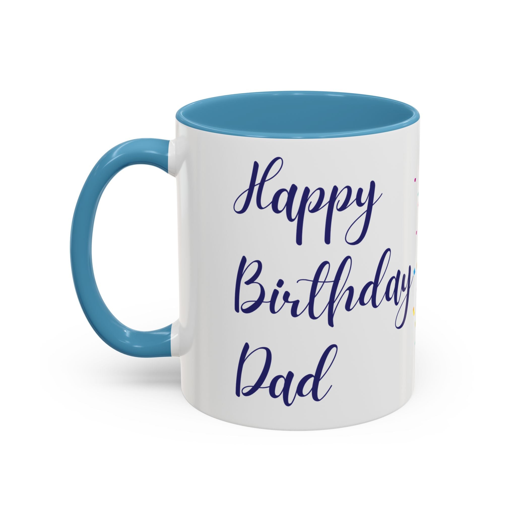 Happy Birthday Dad - Accent Coffee Mug