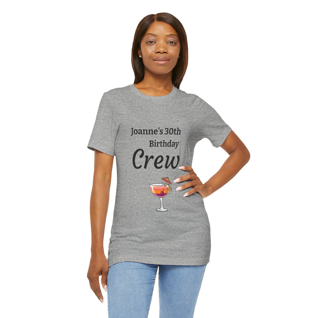 Birthday Crew Tee — Custom "Joanne's 30th Birthday Crew" Celebration T-Shirt