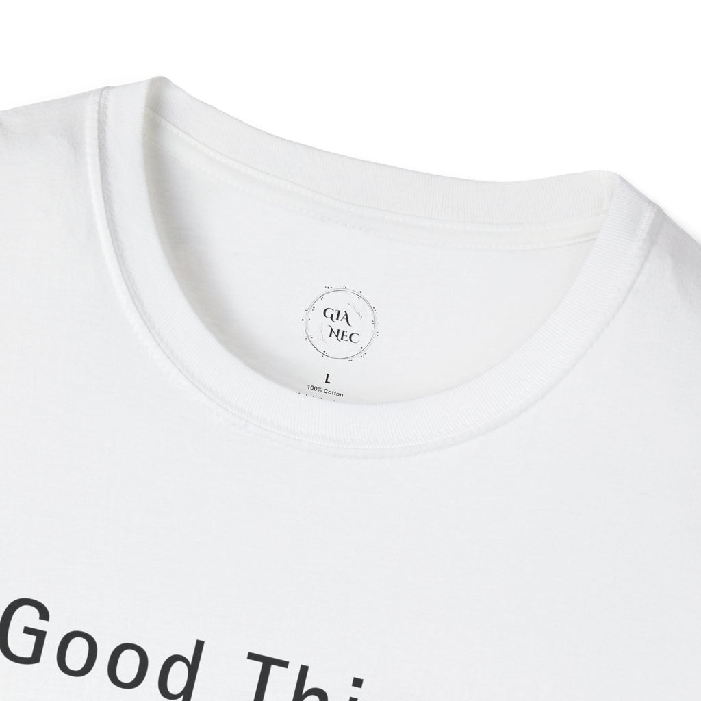 Minimalistic Good Things Take Time Unisex T-Shirt