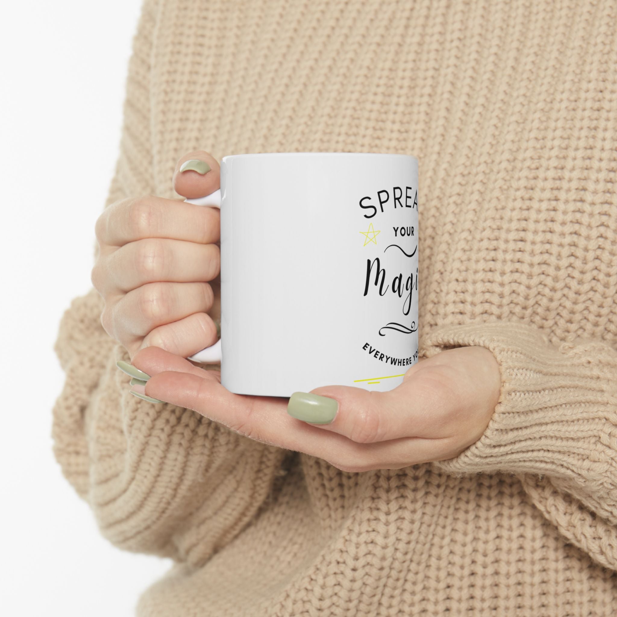 Spread Your Magic Everywhere You Go - Ceramic Mug