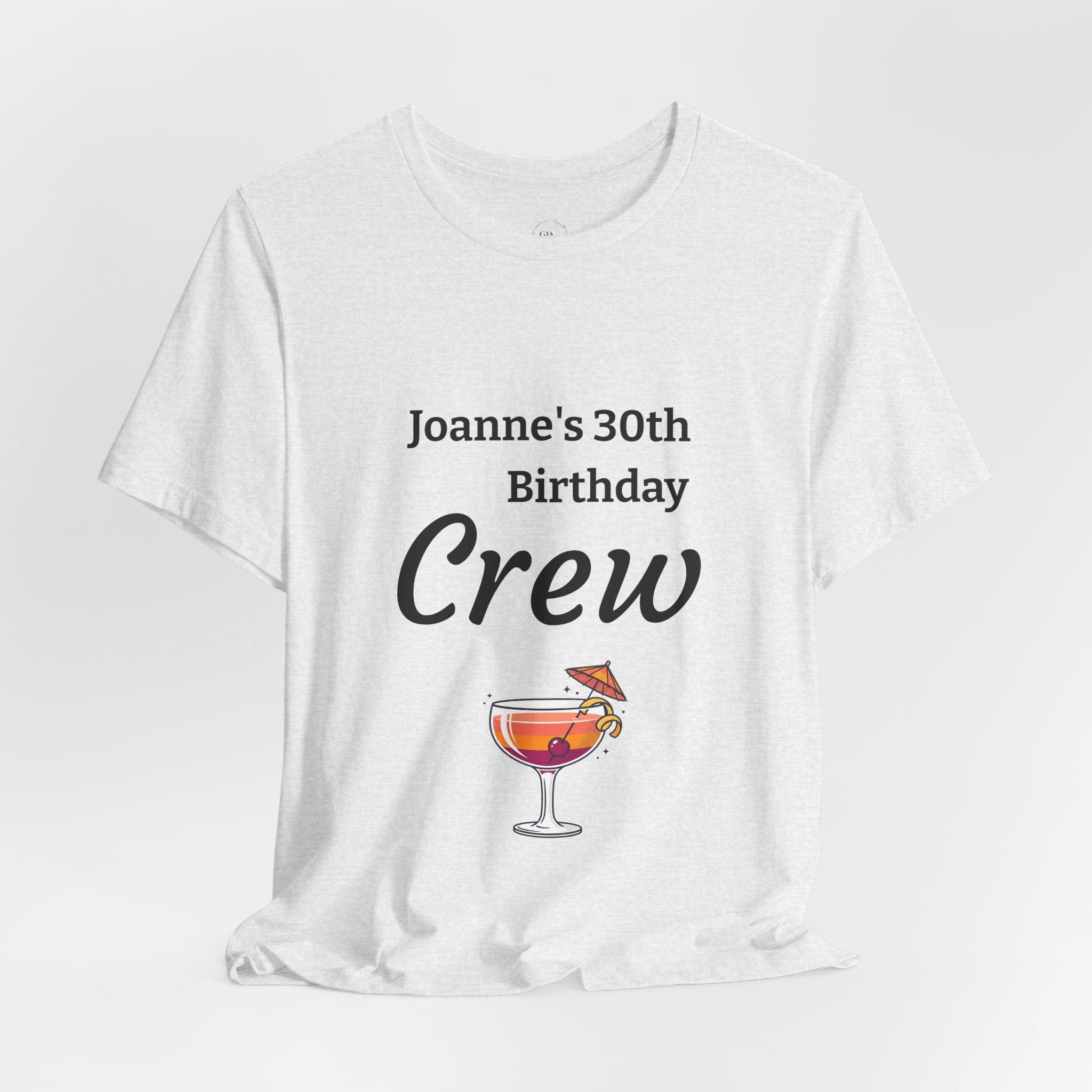 Birthday Crew Tee — Custom "Joanne's 30th Birthday Crew" Celebration T-Shirt