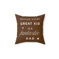 Great Kid Fantastic Dad Pillow - Perfect Gift for Father's Day