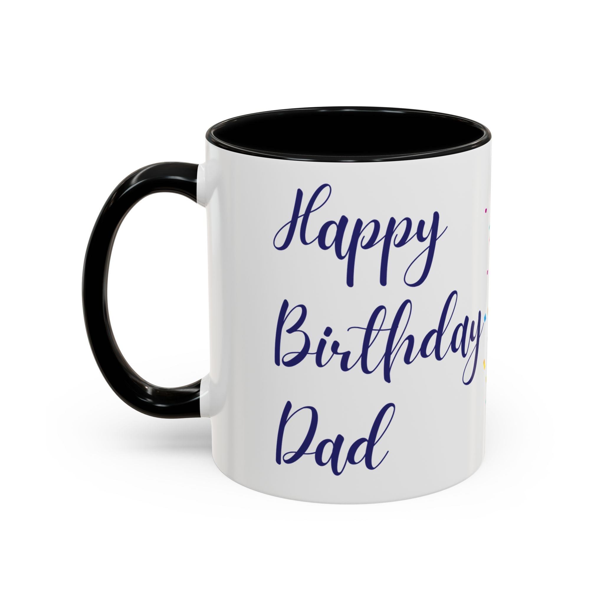 Happy Birthday Dad - Accent Coffee Mug