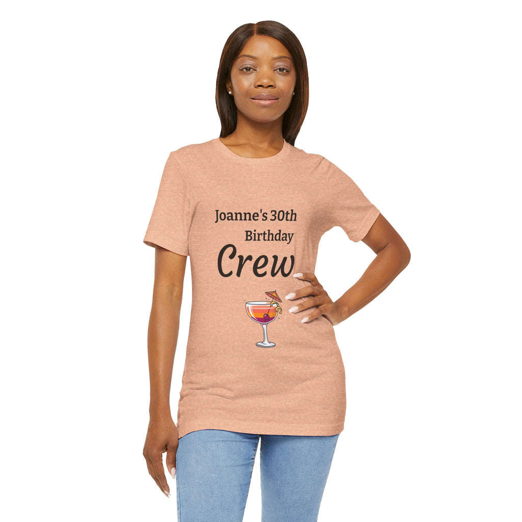 Birthday Crew Tee — Custom "Joanne's 30th Birthday Crew" Celebration T-Shirt